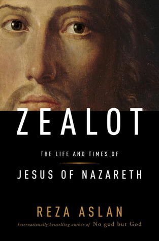 Cover of Reza Aslan's "Zealot: The Life and Times of Jesus of Nazareth"