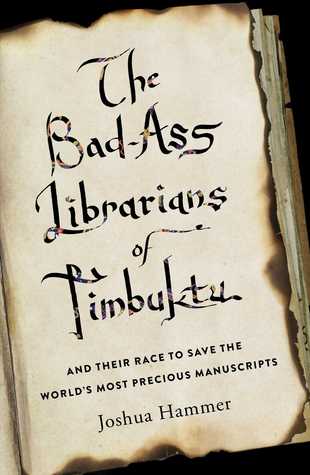 The cover of The Bad-Ass Librarians of Timbuktu