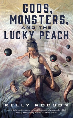 Cover of Gods, Monsters and the Lucky Peach by Kelly Robson
