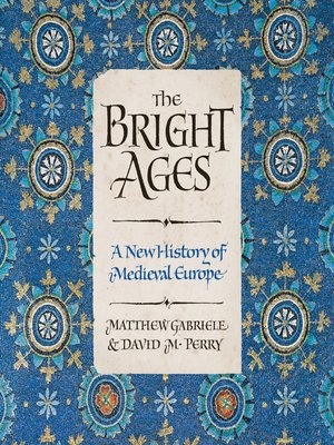 The Bright Ages: A New History of Medieval Europe